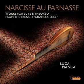 Narcisse Au Parnasse: Works For Lute And Theorbo From The French " Grand-Siècle " album cover