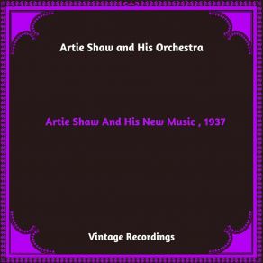 Artie Shaw And His New Music, 1937 (Hq Remastered 2023) album cover