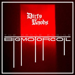 Bigmotorcoil: The Drone Engine album cover