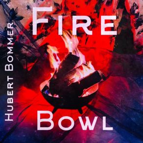 Fire Bowl album cover