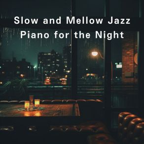 Slow And Mellow Jazz Piano For The Night album cover