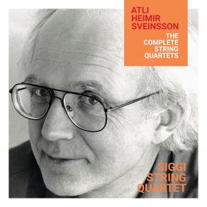 Atli Heimir Sveinsson - The Complete String Quartets album cover