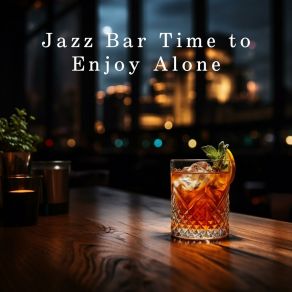 Jazz Bar Time To Enjoy Alone album cover