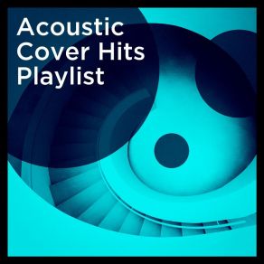 Acoustic Cover Hits Playlist (Acoustic) album cover