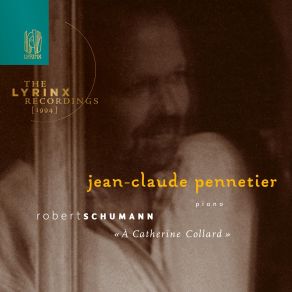 The Lyrinx Recordings: Schumann, “À Catherine Collard” album cover