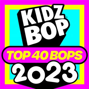 Kidz Bop Top 40 Bops Of album cover