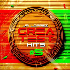 Jr Loppez Greatest Hits 5 album cover