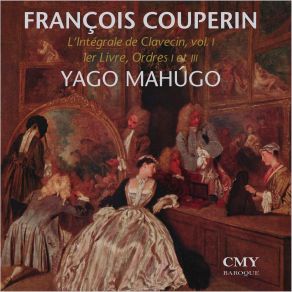 François Couperin. L'Intégrale De Clavecin. 1er Livre. Premier Et Troisieme Ordre album cover