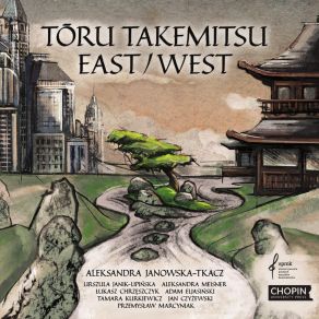 Aleksandra Janowska-Tkacz - Tōru Takemitsu. East-West album cover