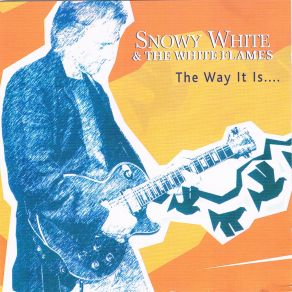 Snowy White & The White Flames - The Way It Is album cover