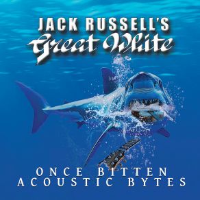 Jack Russell's Great White - Once Bitten Acoustic Bytes album cover