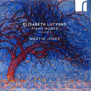 Elisabeth Lutyens: Piano Works, Volume 3 album cover