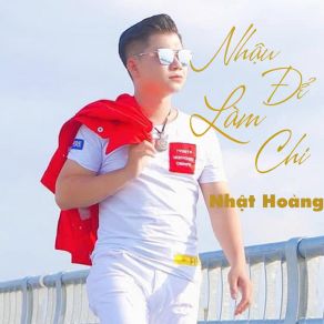 Nhậu Để Làm Chi album cover