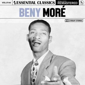 Essential Classics, Vol. 144: Beny Moré album cover