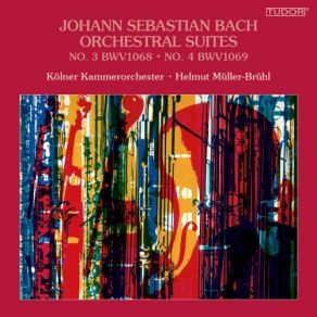 J. S. Bach: Orchestral Suite No. 3 In D Major, BWV 1068 & Orchestral Suite No. 4 In D Major, BWV 1069 album cover