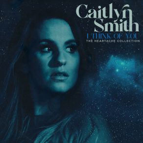 I Think Of You (The Heartache Collection) album cover