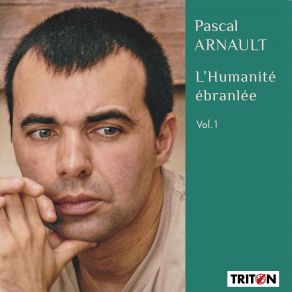 Pascal Arnault: L'Humanité Ébranlée Vol. 1 album cover