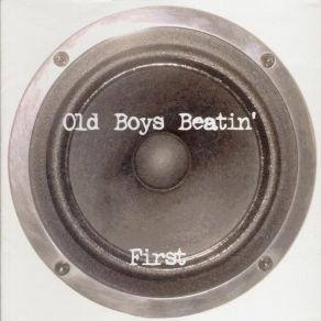 Old Boys Beatin' First album cover