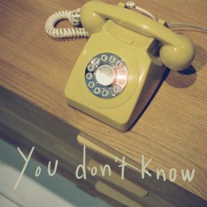 You Don`t Know album cover