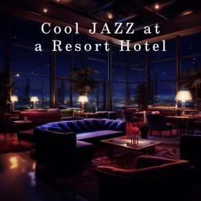 Cool JAZZ At A Resort Hotel album cover