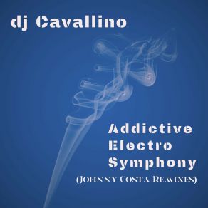 Addictive Electro Symphony (Johnny Costa Remixes) album cover