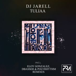 Tuliaa (Incl. Eloy Gonzalez, Dbasser & PolyRhythm Remixes) album cover