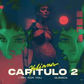 YELIANA - Cap. 2 - I Try For You Química (Maxi-Single) album cover