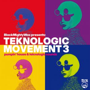 Black Mighty Wax Presents Teknologic Movement Vol. 3 (Pumpin' House & Teknologic Soundz) album cover