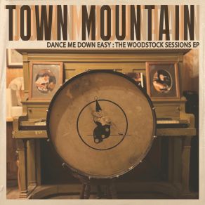 Dance Me Down Easy: The Woodstock Sessions album cover