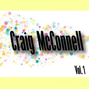 Craig Mcconnell, Vol. 1 album cover