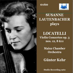 Locatelli: Violin Concertos, Op. 3 Nos. 12, 8 & 11 album cover