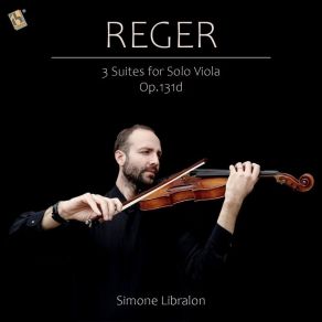 Simone Libralon - Reger - 3 Suites For Solo Viola, Op. 131d album cover