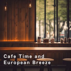 Cafe Time And European Breeze album cover