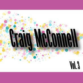 Craig Mcconnell, Vol. 3 album cover