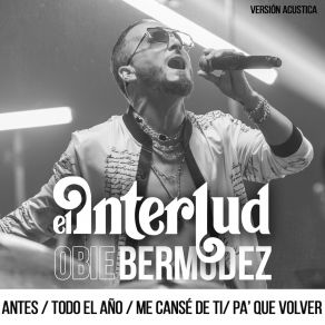 Obie Bermúdez: Antes / Todo El Año / Me Cansé De Ti / Pa' Que Volver (Versión Acustica) album cover