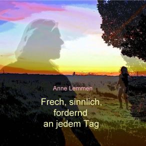 Frech, Sinnlich, Fordernd An Jedem Tag album cover