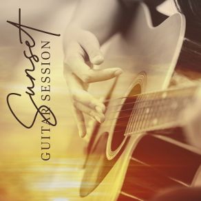Sunset Guitar Session: Smooth Guitar Jazz For Chill And Relax album cover