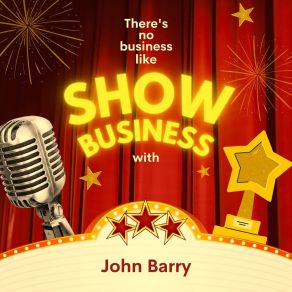 There's No Business Like Show Business With John Barry album cover