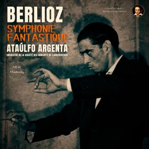 Berlioz: Symphonie Fantastique By Ataúlfo Argenta (Remastered, Paris 1957) album cover