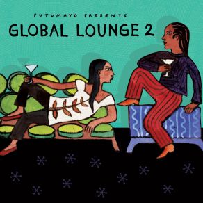 Global Lounge 2 By Putumayo album cover