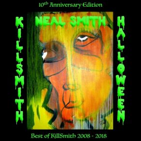 KillSmith Halloween: Best Of KillSmith 2008-2018 (10th Anniversary Edition) album cover