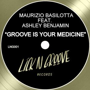 Groove Is Your Medicine (Feat. Ashley Benjamin) album cover