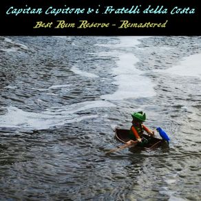 Capitan Capitone & I Fratelli Della Costa - Best Rum Reserve (2024 Remastered) album cover