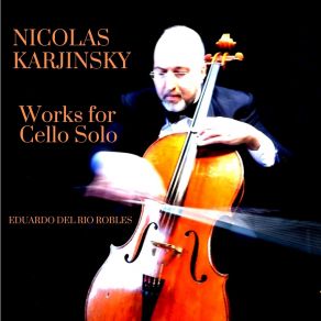 Nicolas Karjinsky: Works For Cello Solo album cover