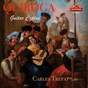 QUIROGA: GUITAR COPLAS, Carles Trepat (Remastered 2024) album cover