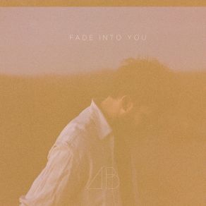 Fade Into You (Single) album cover