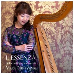 Marie Nishiyama - L’ESSENZA Dell’arpa Barocca A Napoli album cover