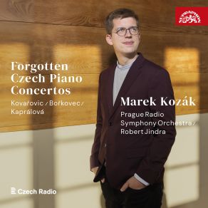 Kovařovic, Bořkovec, Kaprálová: Forgotten Czech Piano Concertos album cover