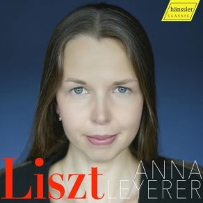 Anna Leyerer - Liszt Piano Works album cover