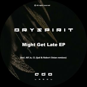 Might Get Late EP (Incl. Alf _ Io, CL​-​ljud & Robert Ostan Remixes) album cover